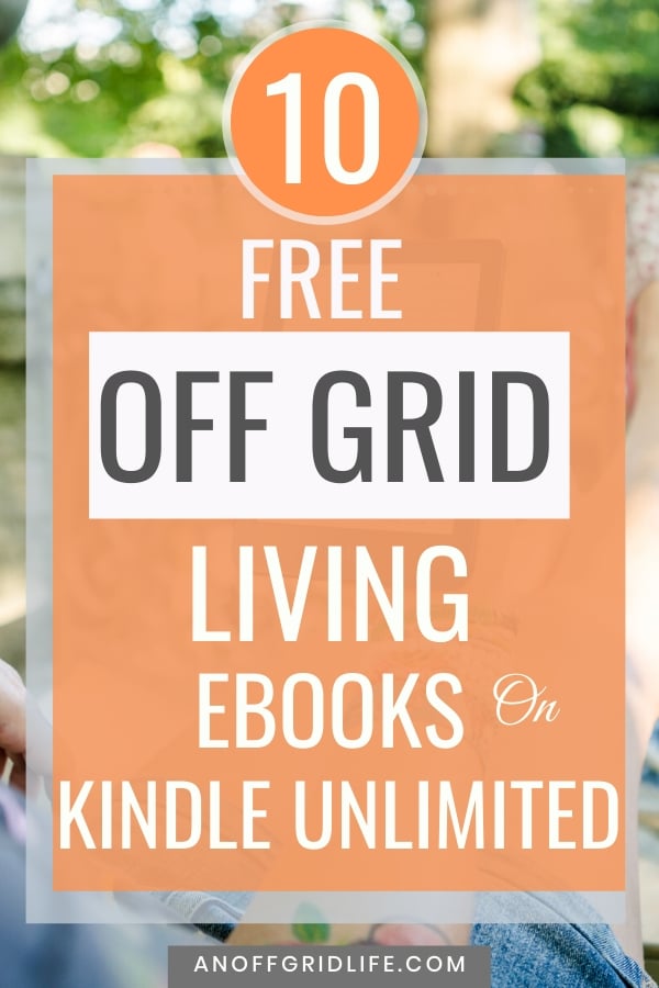 text overlay of 10 free off grid living ebooks on Kindle Unlimited