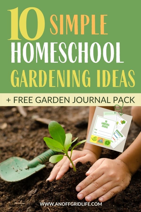 Use these 10 simple homeschool gardening ideas to get your kids growing and learning in the dirt! Text overlay on child planting