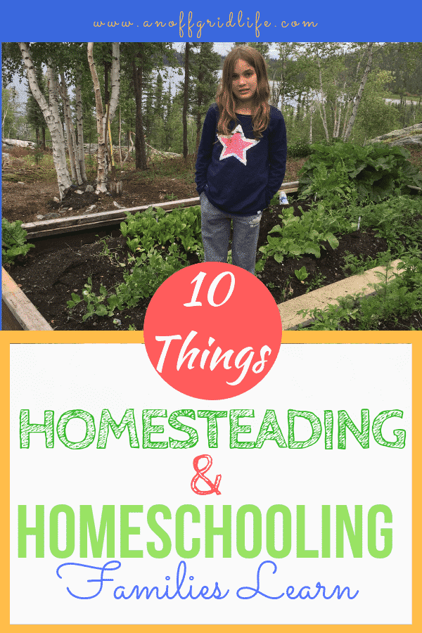 10 Things Homesteading and Homeschooling Parents Know | Off Grid Life