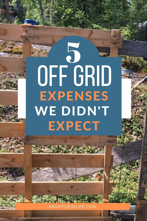 5 Off Grid Expenses we Didn't Expect text overlay on upright wooden skids at an off grid homestead