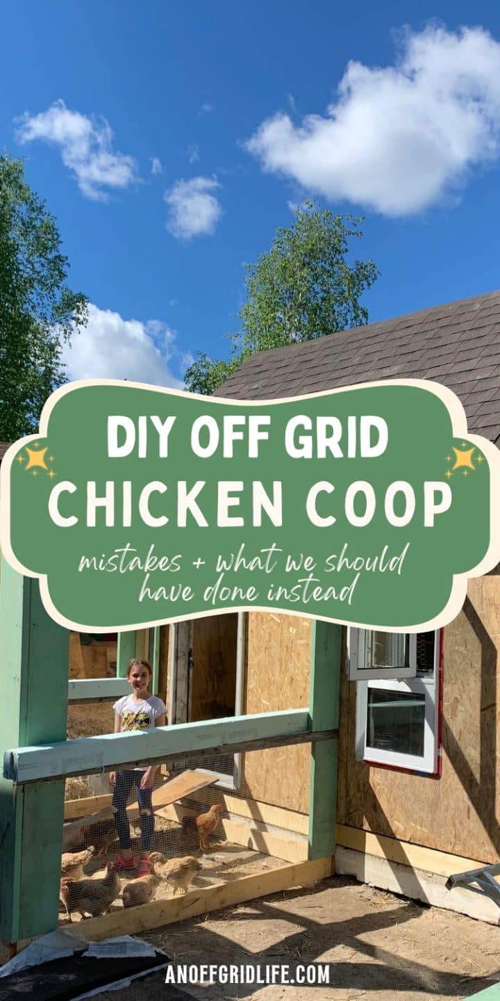 A child stands near a partially painted chicken coop under a blue sky, with text overlay: "DIY Off Grid Chicken Coop - mistakes + what we should have done instead.