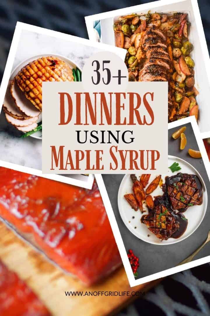 35+ Dinner Ideas Using Maple Syrup Collage.