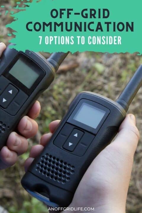 a pinterest image of two hands each holding a walkie-talkie. Text overlay "off-grid communication: 7 options to consider"