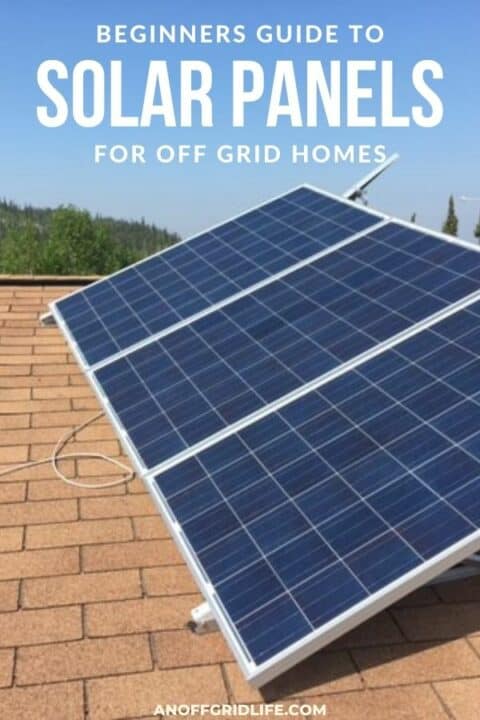 a pinterest image of five solar panels on a shingle roof with text overlay "beginners guide to solar panels for off grid homes"