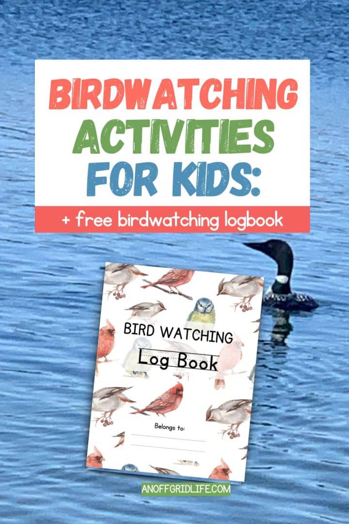 Text on water background reads: "Birdwatching Activities for Kids: + free birdwatching logbook." Below, an illustrated logbook cover with various bird drawings. Website link at the bottom.