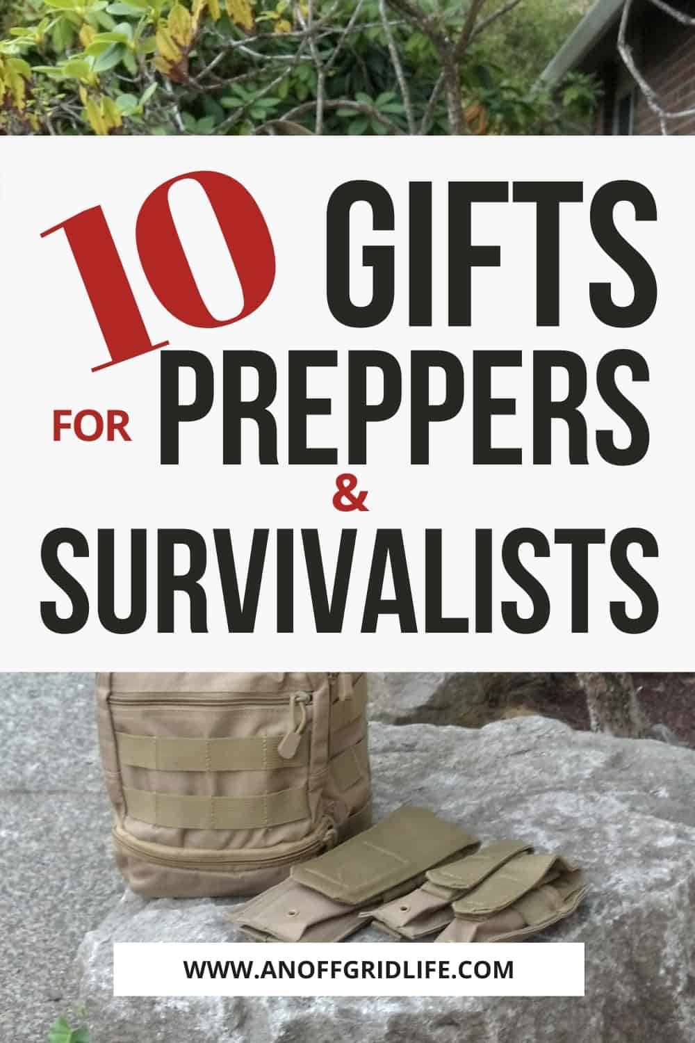10 Gifts for Preppers and Survivalists text overlay on image of a camo knapsack outdoors on a rock