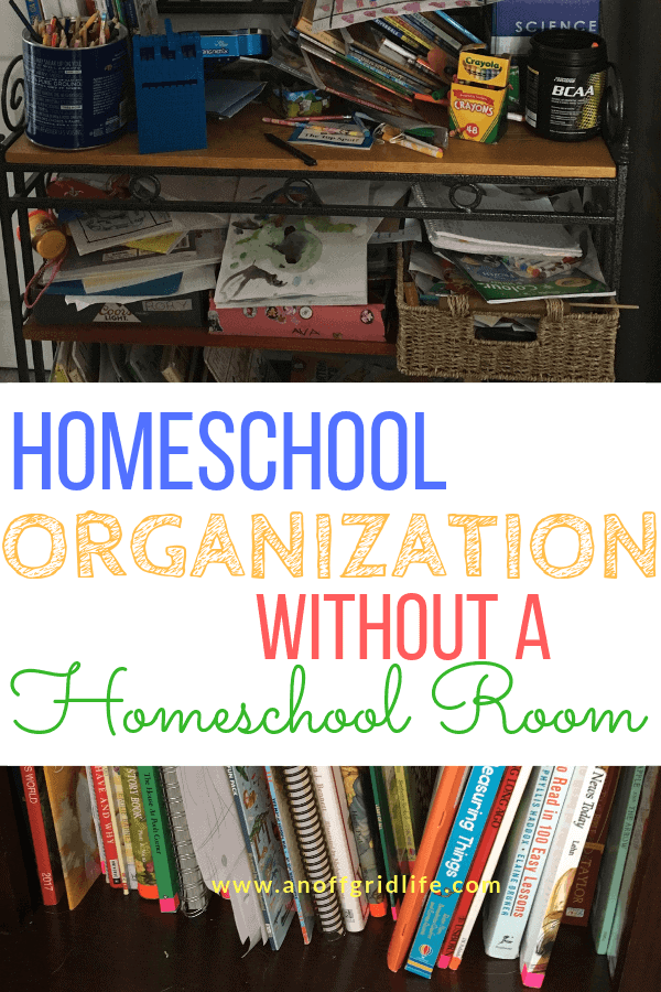 Tips to keep your homeschool organized when you don't have a homeschool room. #homeschoolorganize #homeschoollife #homeschoolideas