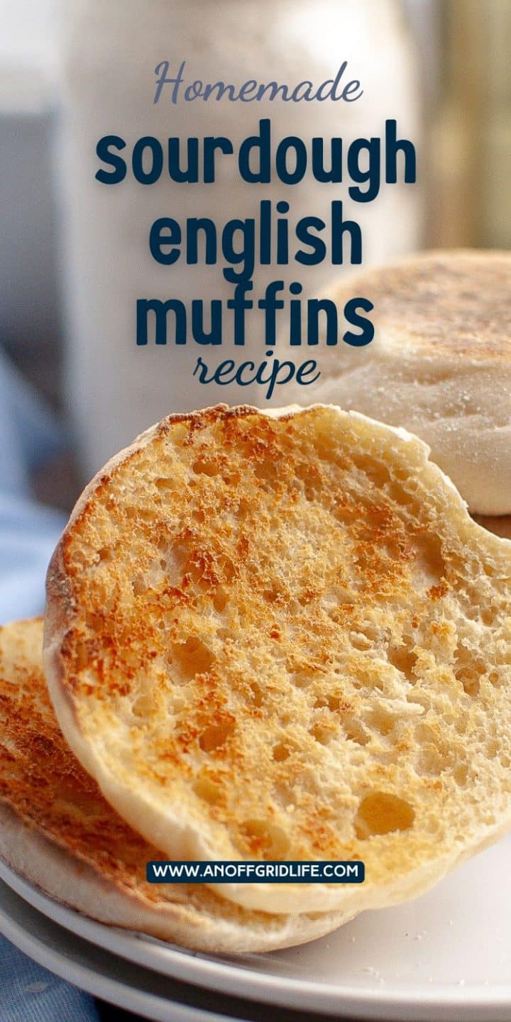 A close-up of homemade sourdough English muffins, with one split open showing a toasted texture. Text overlay reads "Homemade sourdough English muffins recipe.