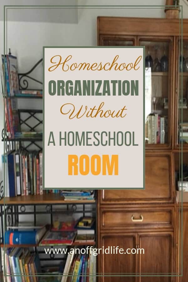 Tips for homeschool organization without a homeschool room #homeschoolorganization #homeschoolshelves #homeschoolstorage #homeschoolingmom