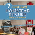 7 Must-Have Homestead Kitchen Tools You Need