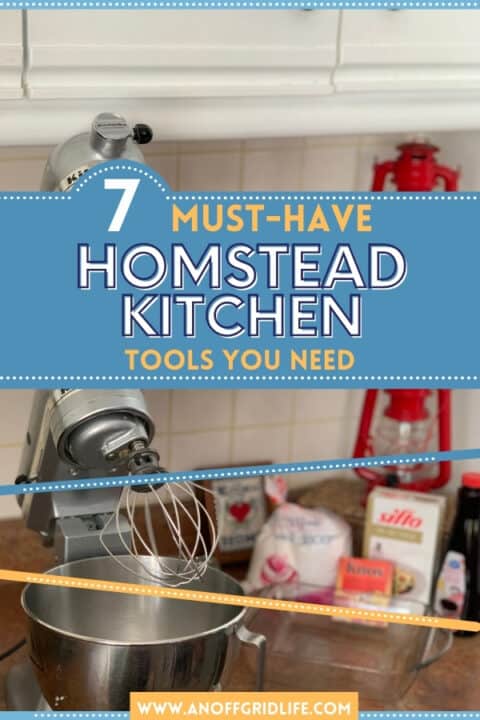 7 Must-Have Homestead Kitchen Tools You Need