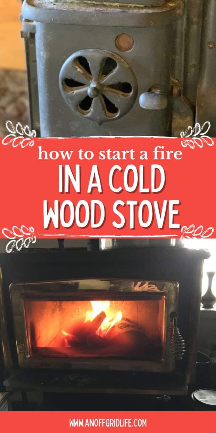 Image split: Top half shows an old metal stove vent; bottom half shows a wood stove with a fire. Text: "How to start a fire in a cold wood stove." Website: anoffgridlife.com.