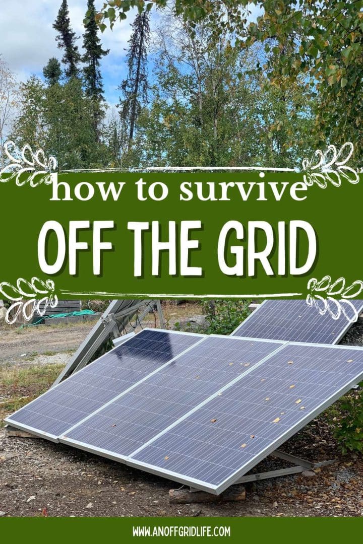 How to survive off the grid.