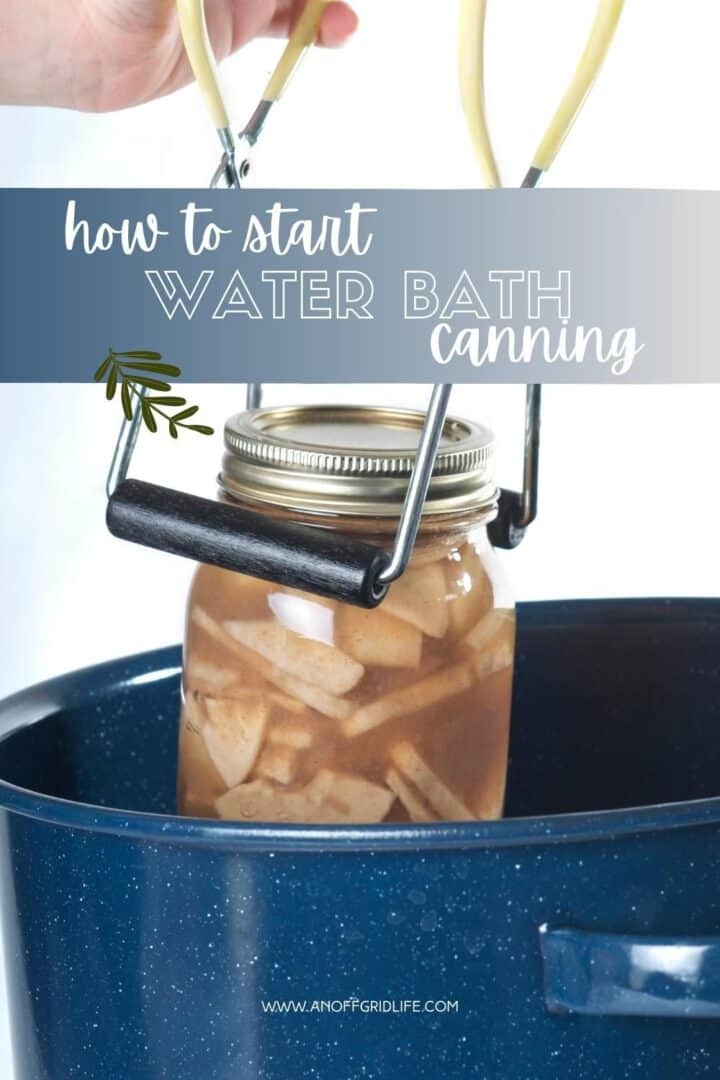 How to start water bath canning text overlay on image of canned potatoes getting lifted out of hot water bath canner.