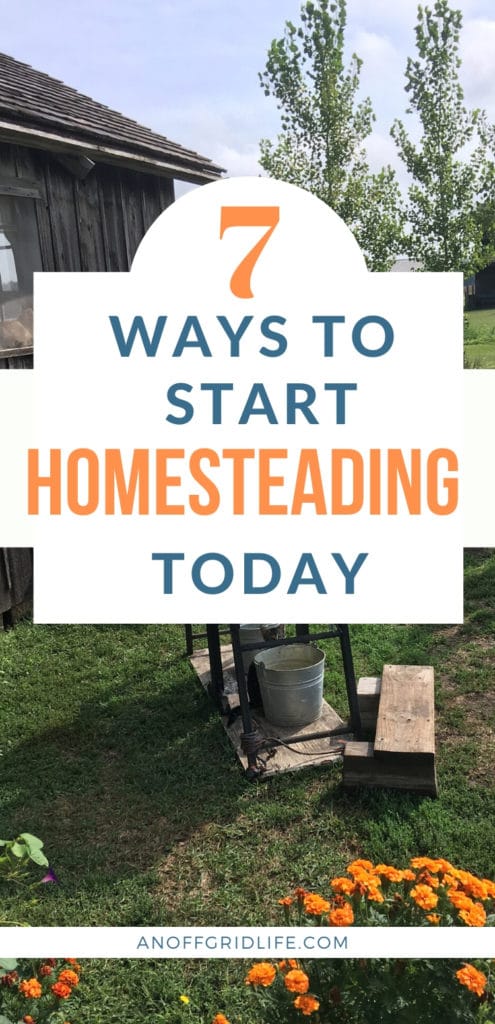 7 ways to start homesteading today text overlay on old homestead cabin