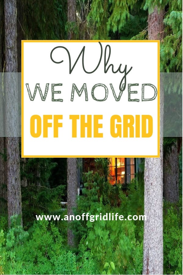 Why We Live off Grid