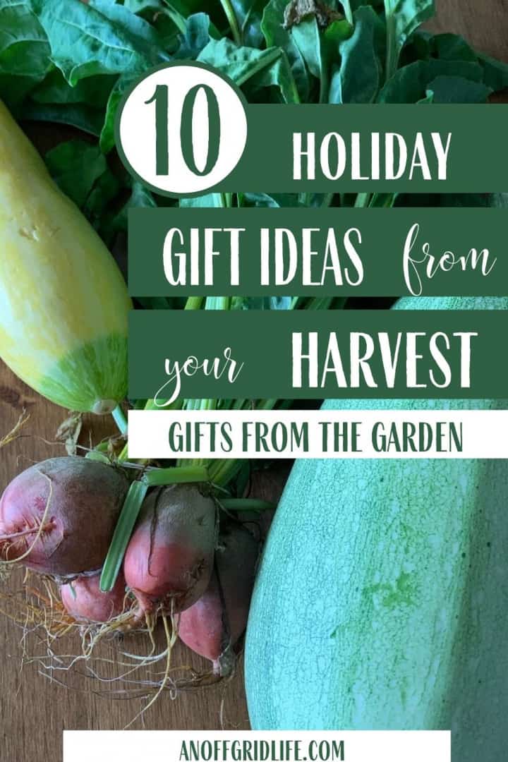 10 Holiday Gift Ideas From Your Harvest text overlay on image of vegetables on wooden tabletop