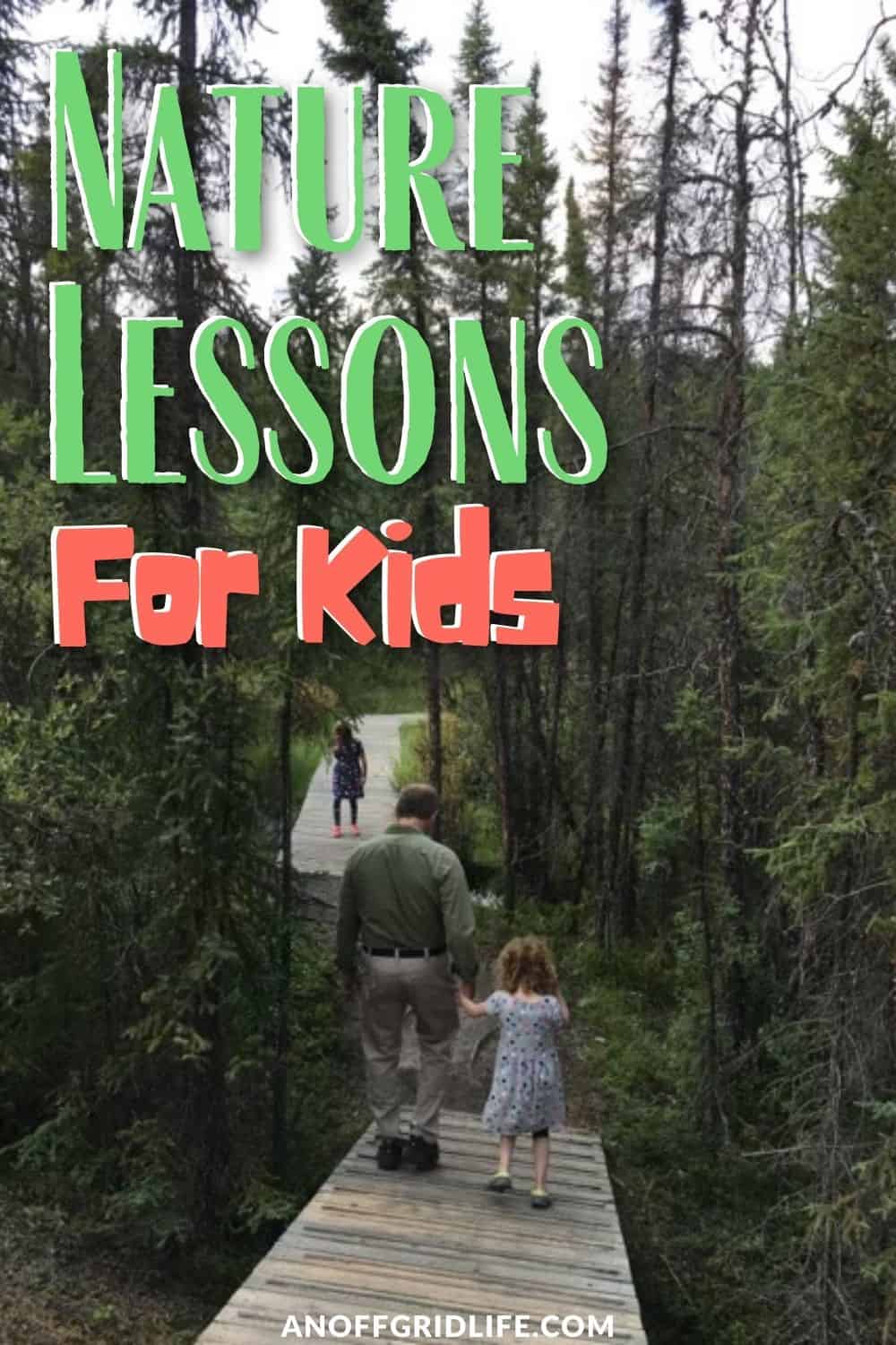 Apinterest image of a family walking on a wooden boardwalk in the forest with text overlay "nature lessons for kids."