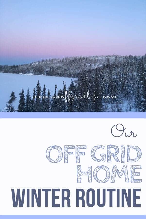 Sticking to our off grid home winter routine helps our family survive the frigid temperatures in Canada's far north. Here's what we do each day to keep things going. #offgridhomes #offgridhacks #offgridlife