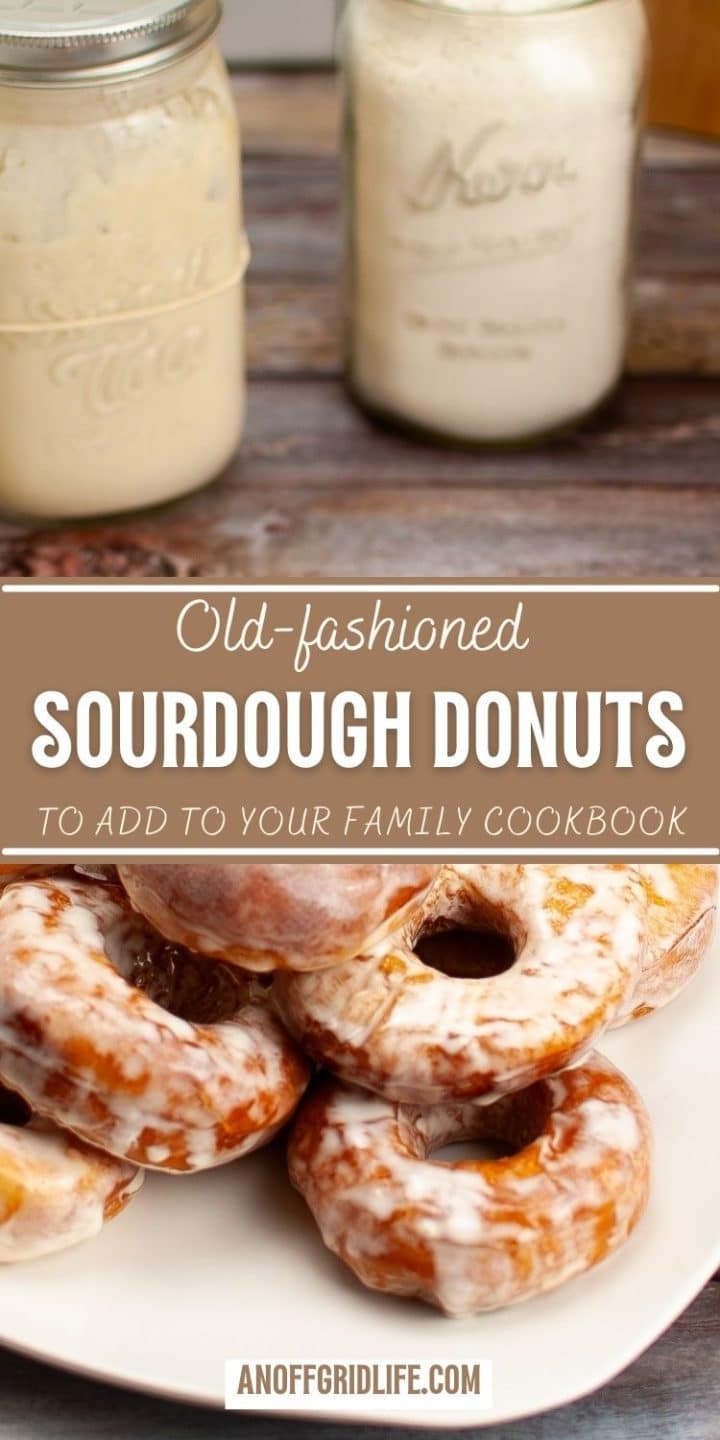 Jars of sourdough starter and a plate of glazed sourdough donuts on a wooden table. Text reads: "Old-fashioned Sourdough Donuts to Add to Your Family Cookbook." Button says "ANOFFGRIDLIFE.