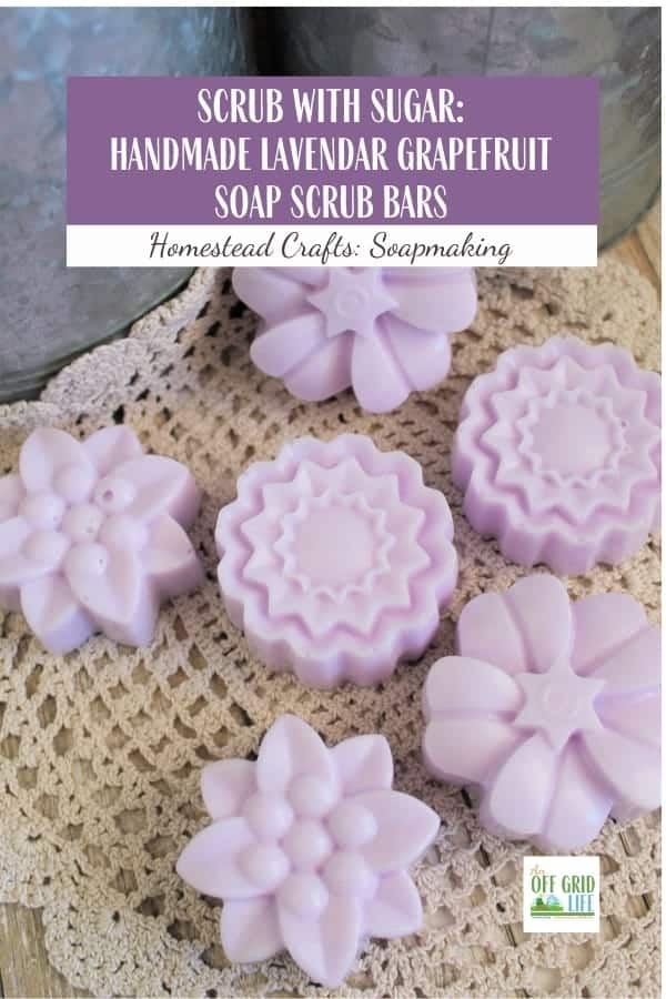 Scrub With Sugar: Handmade Lavender Grapefruit Soap Bars text overlay on image of soaps on a crocheted doily