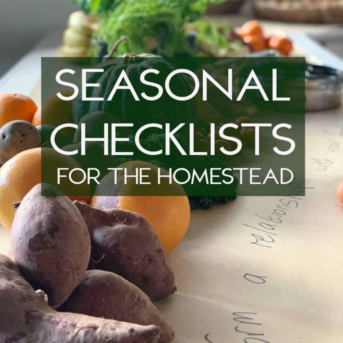 Seasonal Checklists for the Homestead