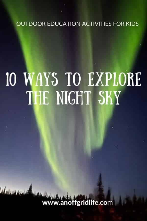 Outdoor Education Activities for Kids: 10 Ways to Explore the Night Sky text overlay on image of northern lights